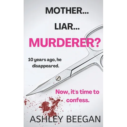 Mother... Liar... Murderer?: A Psychological Thriller - Paperback