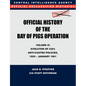 CIA Official History of the Bay of Pigs Invasion, Volume III: Participation Evolution of CIA's Anti-Castro Policies, 1951- January 1961 - Paperback
