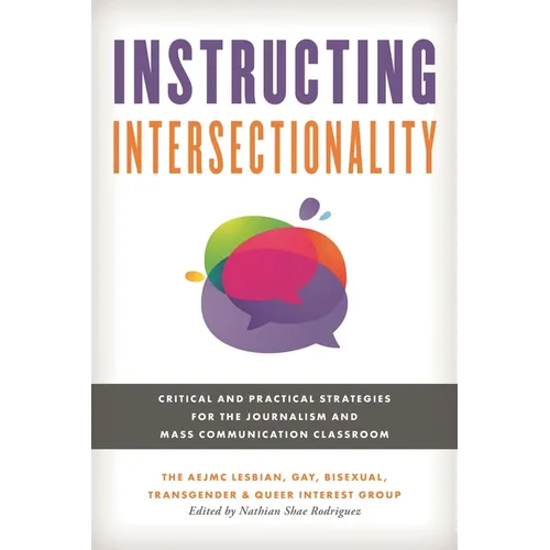 Instructing Intersectionality: Critical and Practical Strategies for the Journalism and Mass Communication Classroom - Hardcover
