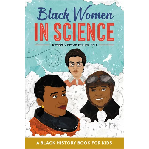 Black Women in Science: A Black History Book for Kids - Hardcover