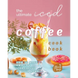 The Ultimate Iced Coffee Cookbook: How to Make Amazing Iced Coffee at Your Home - Paperback