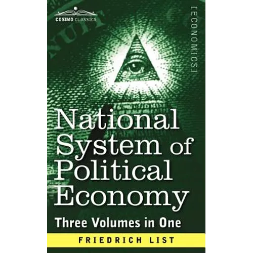 National System of Political Economy: The History (Three Volumes in One) - Paperback