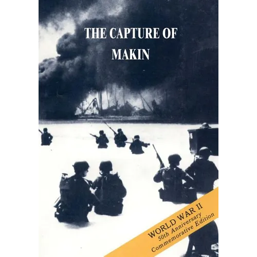 The Capture of Makin: 20 - 24 November 1943 - Paperback