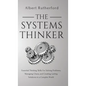 The Systems Thinker: Essential Thinking Skills For Solving Problems, Managing Chaos, and Creating Lasting Solutions in a Complex World - Hardcover