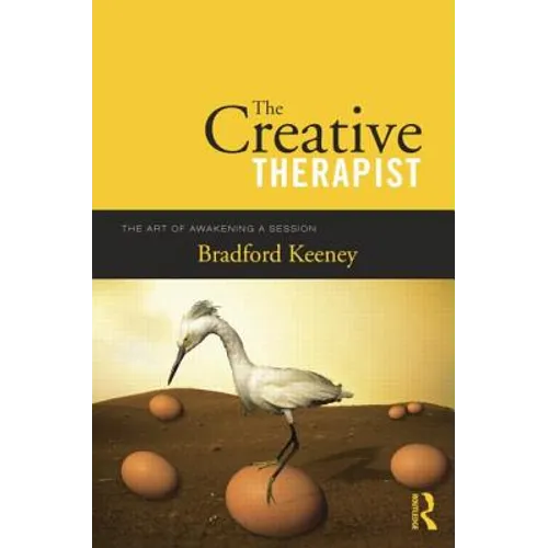 The Creative Therapist: The Art of Awakening a Session - Paperback