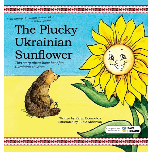 The Plucky Ukrainian Sunflower: This story about hope benefits Ukrainian children - Hardcover