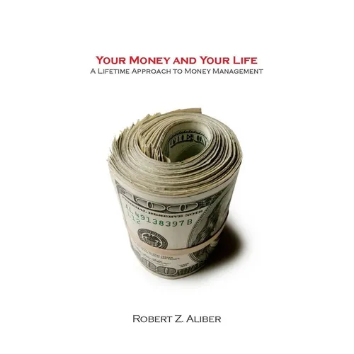 Your Money and Your Life: A Lifetime Approach to Money Management - Hardcover