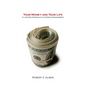 Your Money and Your Life: A Lifetime Approach to Money Management - Hardcover