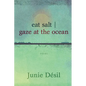Eat Salt Gaze at the Ocean - Paperback