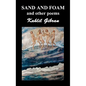 Sand and Foam and Other Poems - Hardcover