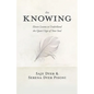 The Knowing: 11 Lessons to Understand the Quiet Urges of Your Soul - Hardcover