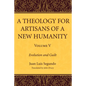 A Theology for Artisans of a New Humanity, Volume 5 - Paperback