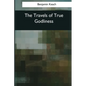 The Travels of True Godliness - Paperback