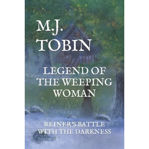 Legend of the Weeping Woman: Reiner's Battle with the Darkness - Paperback