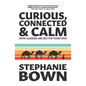 Curious, Connected and Calm: How leaders are better together - Paperback