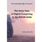 The Early Days of Digital Computing in the British Army - Paperback