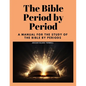 The Bible Period by Period: A Manual for the Study of the Bible by Periods - Paperback