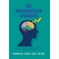 The Superpowers of Introverts: How to Live Your Life Your Way - Without the Guilt - Hardcover