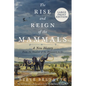 The Rise and Reign of the Mammals: A New History, from the Shadow of the Dinosaurs to Us - Paperback