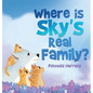 Where Is Sky's Real Family? - Hardcover