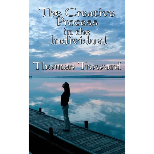 The Creative Process in the Individual - Hardcover