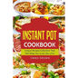 Instant Pot Cookbook: Unique Recipes Collection That Will Make You Cook Like a Pro - Paperback