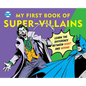 DC Super Heroes: My First Book of Super-Villains, 9: Learn the Difference Between Right and Wrong! - Board Book