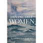 Invincible Women: Conversations with 21 Inspiring and Successful American Immigrants - Paperback