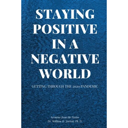Staying Positive in a Negative World - Paperback