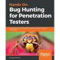 Hands-On Bug Hunting for Penetration Testers - Paperback