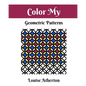Color My Geometric Patterns 1: Adult Coloring - Paperback