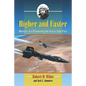 Higher and Faster: Memoir of a Pioneering Air Force Test Pilot - Paperback