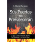 Sus Puertas no Prevalecerán: Lo Que la Biblia Enseña Acerca del Infierno y el Juicío Final - Paperback