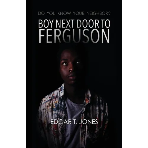Boy Next Door to Ferguson: Do You Know Your Neighbor? - Paperback