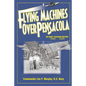 Flying Machines Over Pensacola an Early Aviation History from 1909 to 1929 - Paperback