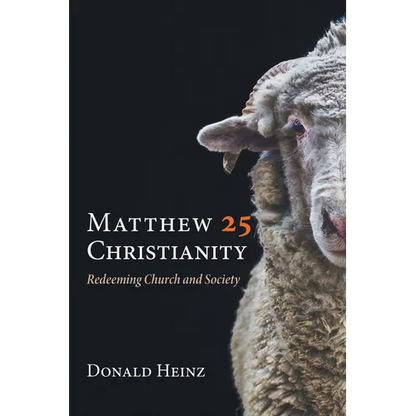 Matthew 25 Christianity: Redeeming Church and Society - Paperback