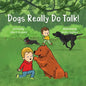 Dogs Really Do Talk! - Paperback