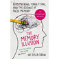 The Memory Illusion: Remembering, Forgetting, and the Science of False Memory - Paperback