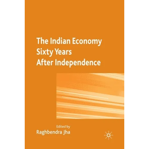 The Indian Economy Sixty Years After Independence - Paperback