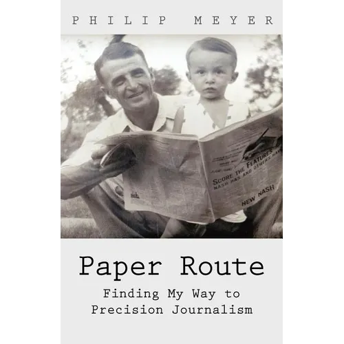 Paper Route: Finding My Way to Precision Journalism - Paperback
