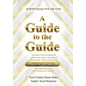 A Guide to the Guide - Hardcover