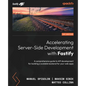 Accelerating Server-Side Development with Fastify: A comprehensive guide to API development for building a scalable backend for your web apps - Paperback