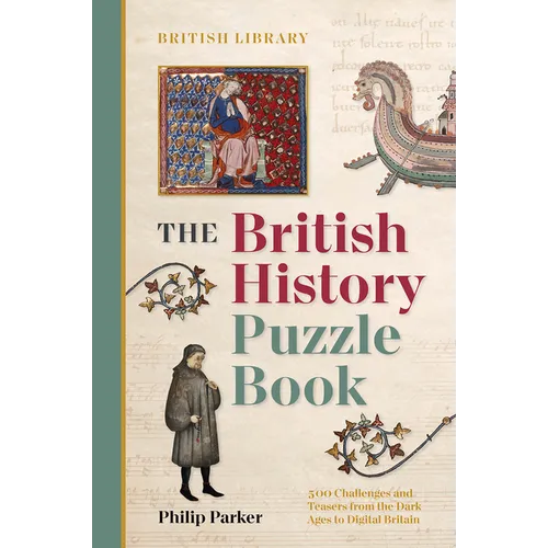 The British History Puzzle Book: From the Dark Ages to Digital Britain in 500 Challenges and Teasers - Paperback