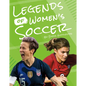 Legends of Women's Soccer - Paperback