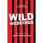 Wild Weddings - Paperback