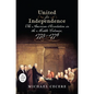 United for Independence: The American Revolution in the Middle Colonies, 1775-1776 - Hardcover