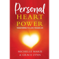 Personal Heart Power: Transforming to a Love-Focused Life - Paperback
