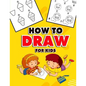 How to Draw for Kids: A Fun And Easy Step By Step Learn Drawing Book! (Step-by-Step Drawing Books) - Paperback
