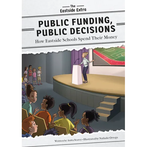 Public Funding, Public Decisions: How Eastside Schools Spend Their Money - Library Binding