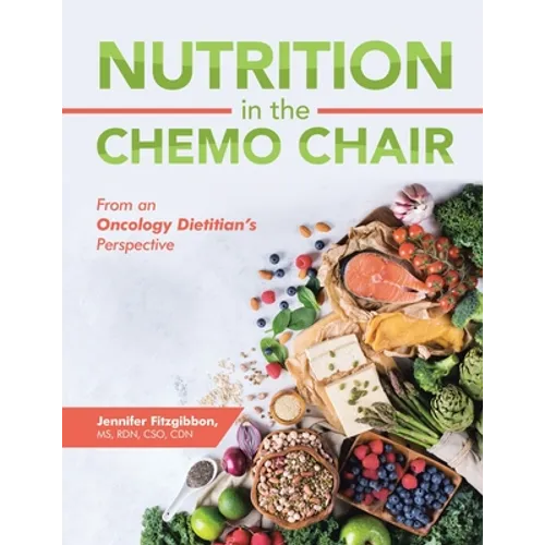 Nutrition in the Chemo Chair: From an Oncology Dietitian's Perspective - Paperback